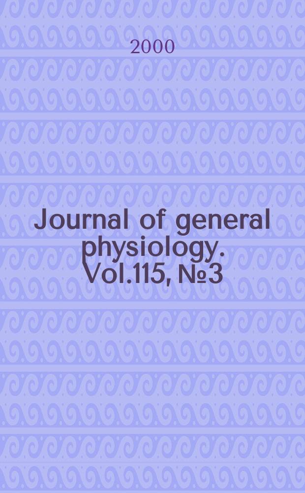 Journal of general physiology. Vol.115, №3