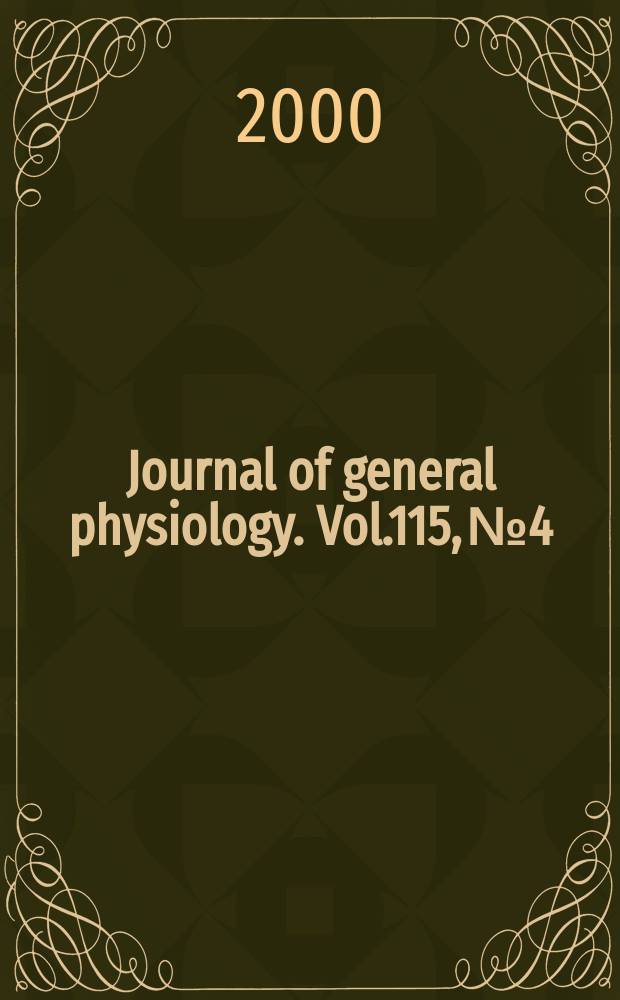 Journal of general physiology. Vol.115, №4
