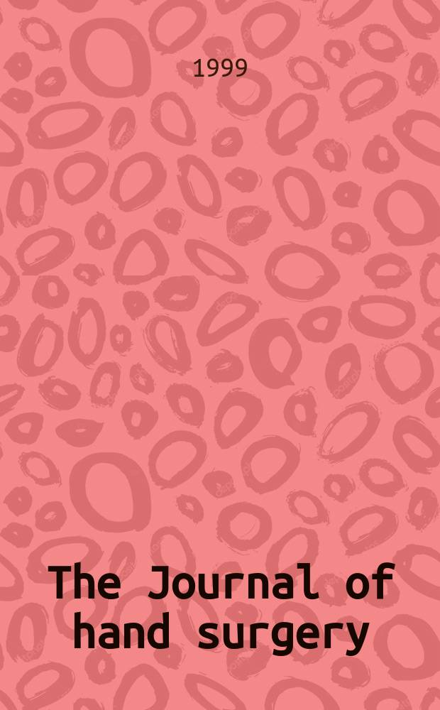 The Journal of hand surgery : J. of the Brit. soc. for surgery of the hand An intern. j. devoted to surgery of the upper limb. Vol.24, №2