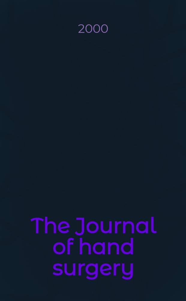 The Journal of hand surgery : J. of the Brit. soc. for surgery of the hand An intern. j. devoted to surgery of the upper limb. Vol.25, №5