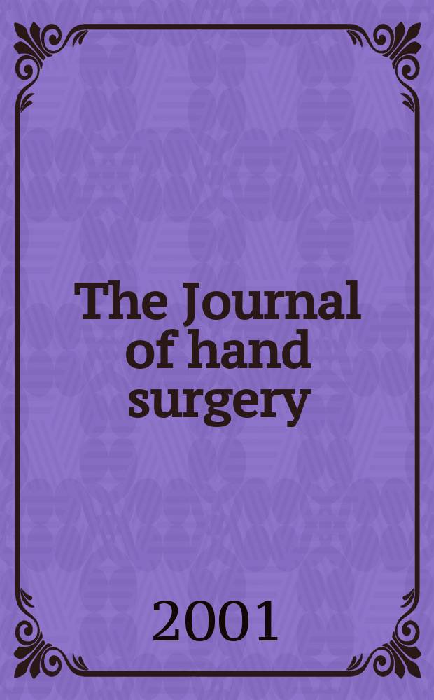 The Journal of hand surgery : J. of the Brit. soc. for surgery of the hand An intern. j. devoted to surgery of the upper limb. Vol.26, №1