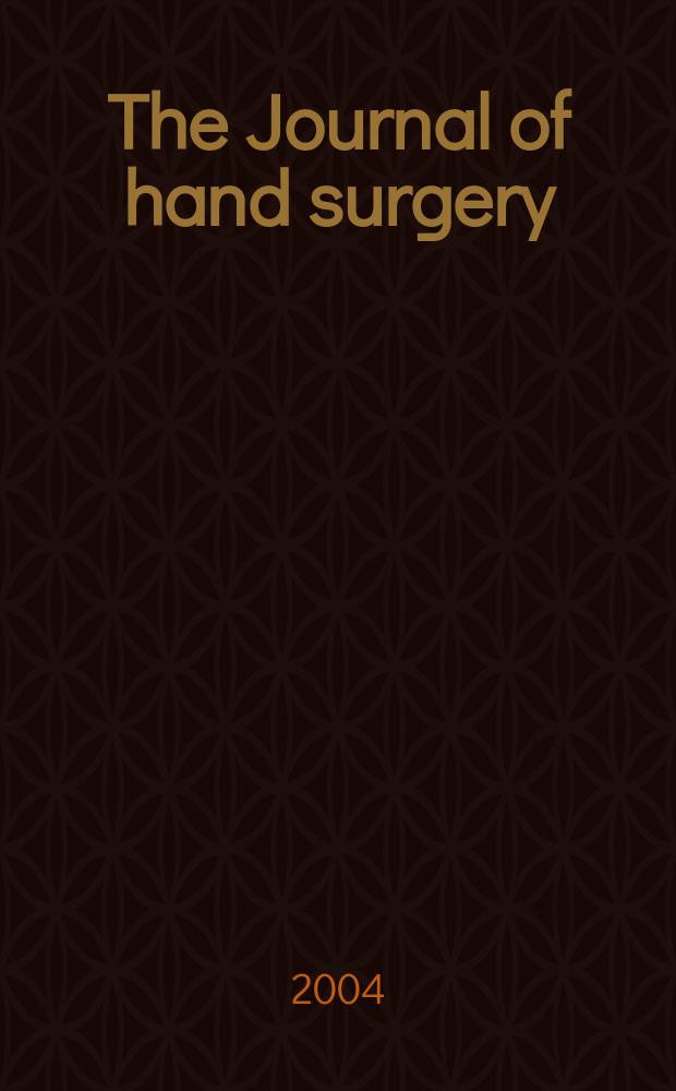 The Journal of hand surgery : J. of the Brit. soc. for surgery of the hand An intern. j. devoted to surgery of the upper limb. Vol.29, №5