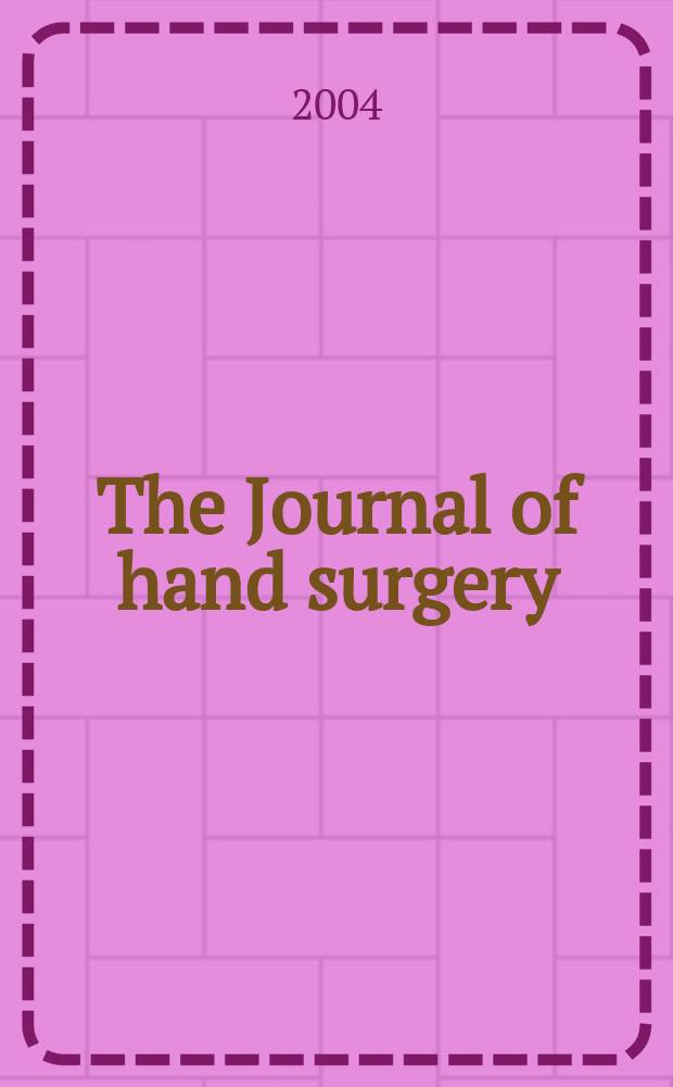 The Journal of hand surgery : J. of the Brit. soc. for surgery of the hand An intern. j. devoted to surgery of the upper limb. Vol.29, №6