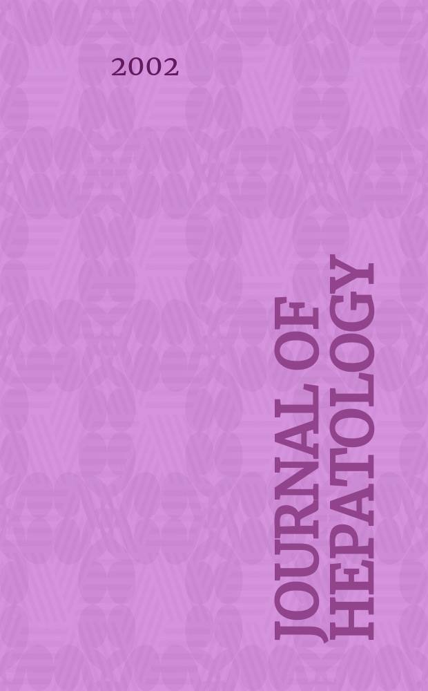 Journal of hepatology : The j. of the Europ. assoc. for the study of the liver. Vol.36, №4