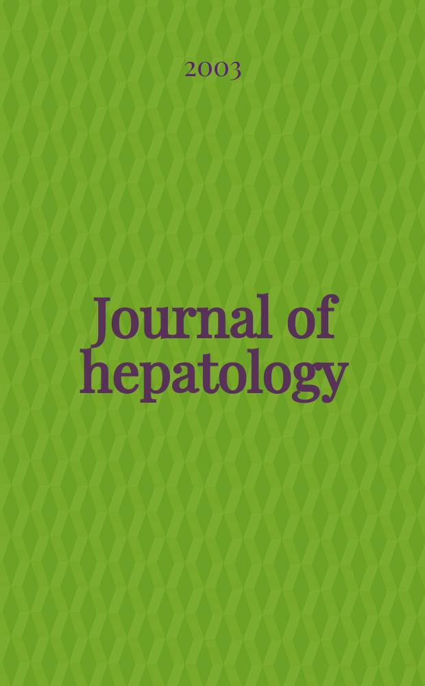 Journal of hepatology : The j. of the Europ. assoc. for the study of the liver. Vol.39, №6