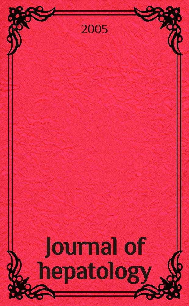 Journal of hepatology : The j. of the Europ. assoc. for the study of the liver. Vol.42, №2
