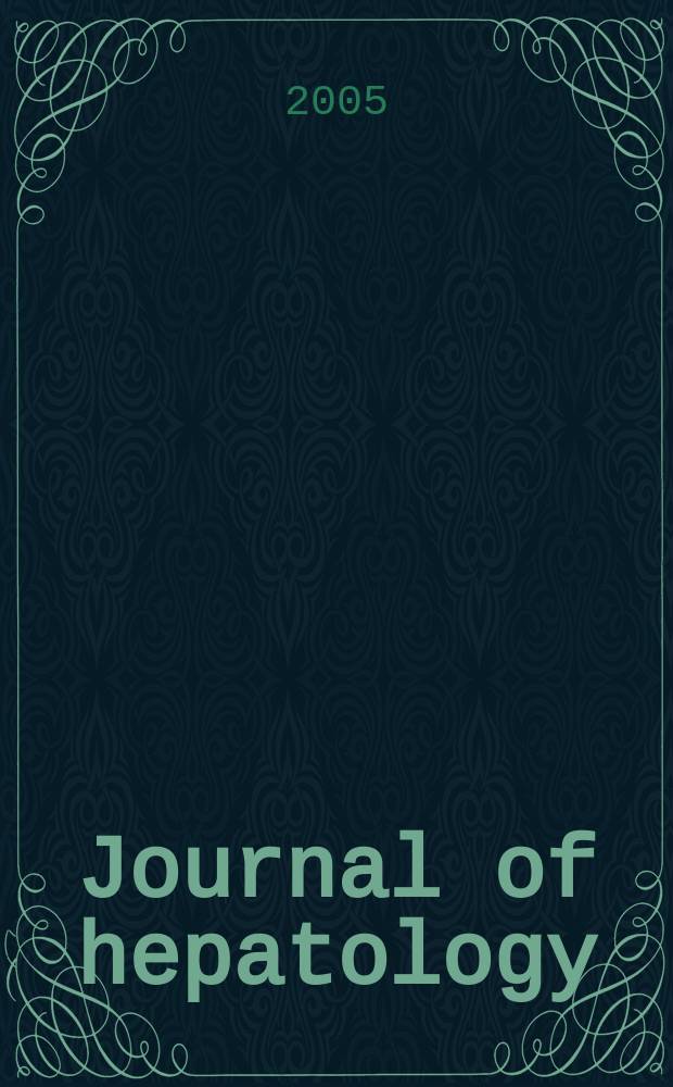 Journal of hepatology : The j. of the Europ. assoc. for the study of the liver. Vol.42, №4