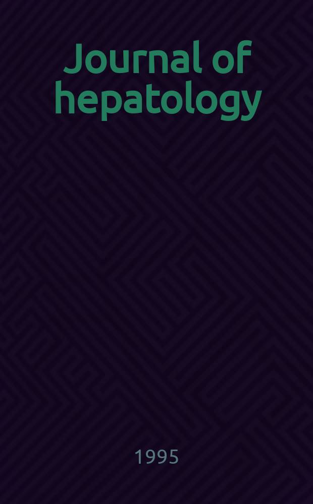 Journal of hepatology : The j. of the Europ. assoc. for the study of the liver. Vol.23, №5
