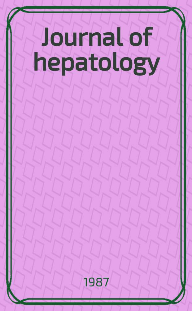 Journal of hepatology : The j. of the Europ. assoc. for the study of the liver. Vol.5, №3