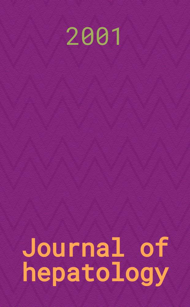 Journal of hepatology : The j. of the Europ. assoc. for the study of the liver. Vol.34, №4