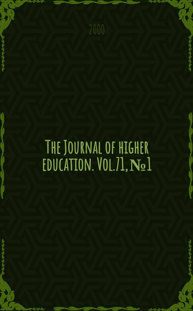 The Journal of higher education. Vol.71, №1