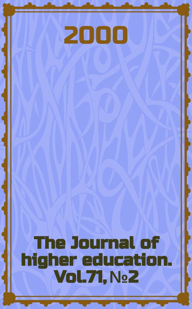 The Journal of higher education. Vol.71, №2