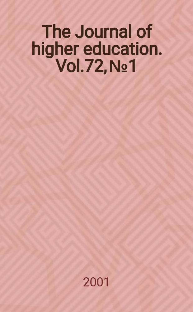The Journal of higher education. Vol.72, №1