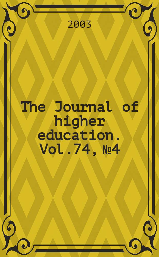 The Journal of higher education. Vol.74, №4