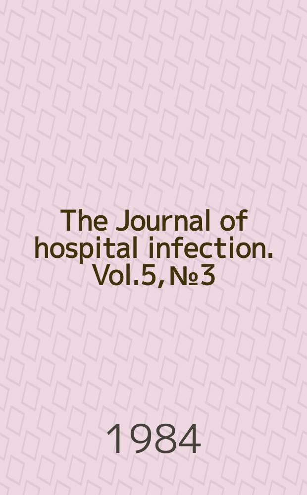 The Journal of hospital infection. Vol.5, №3