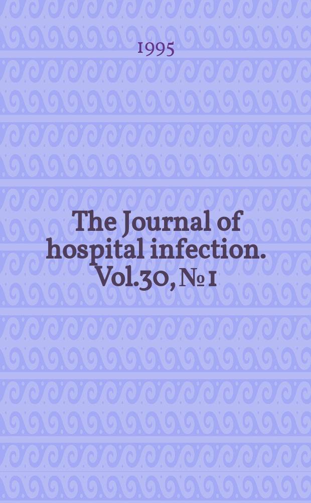 The Journal of hospital infection. Vol.30, №1