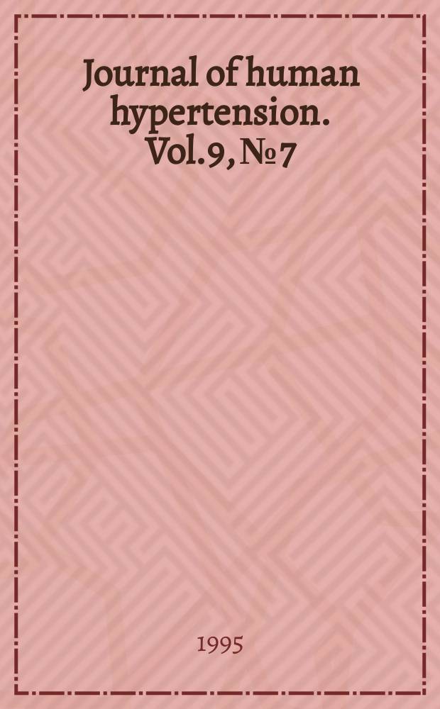 Journal of human hypertension. Vol.9, №7