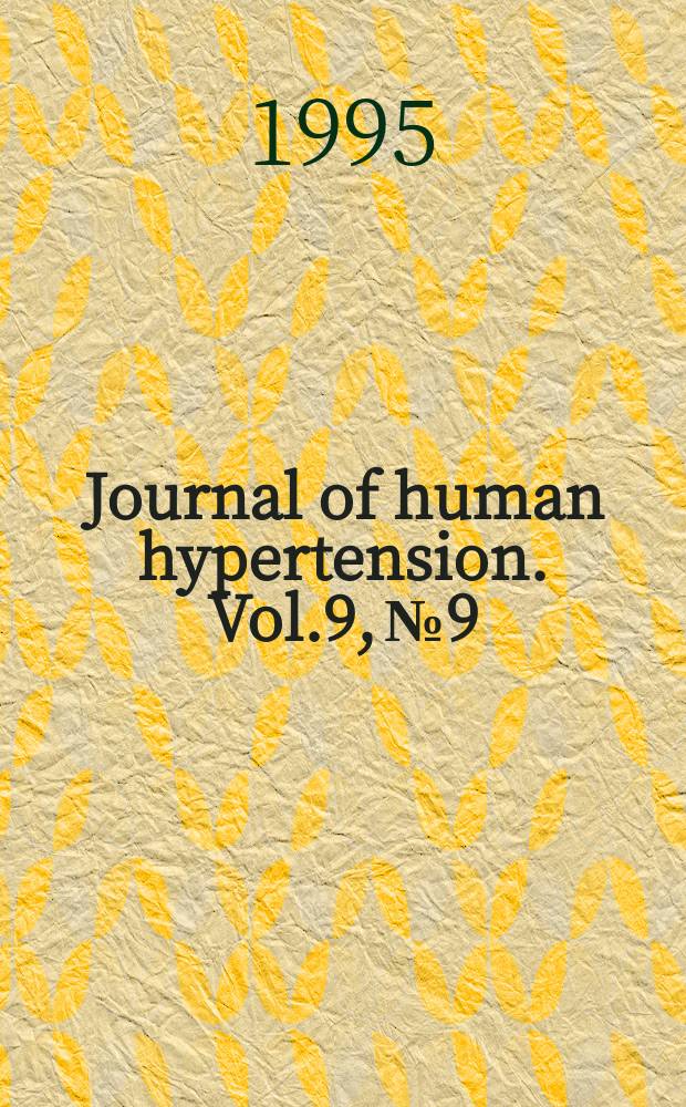 Journal of human hypertension. Vol.9, №9