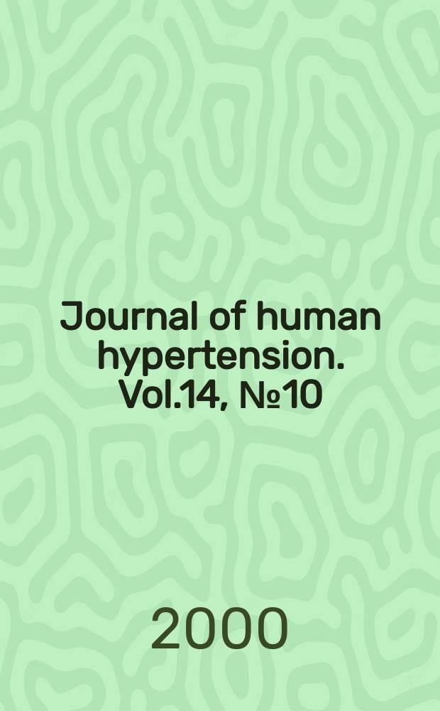 Journal of human hypertension. Vol.14, №10/11 : Millennium issue