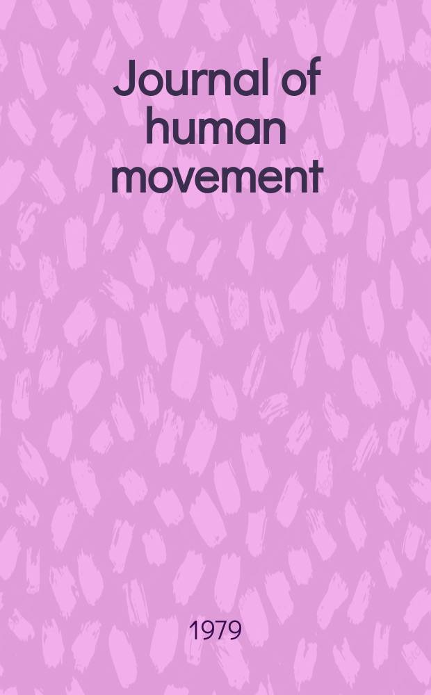 Journal of human movement : An intern. j. concerned with the development of human movement as a field of study