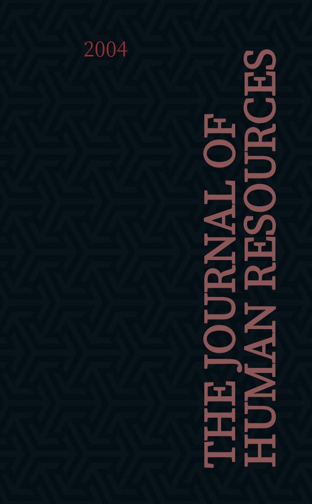 The Journal of human resources : Education, manpower, and welfare policies Publ. four times a year under the auspices of the Industrial relations research inst. [etc.]. Vol.39, №2