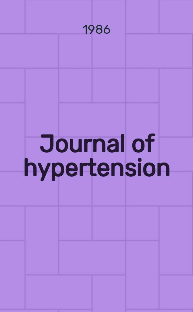 Journal of hypertension : Offic. j. of the intern. soc. of hypertension. Vol.4, №5