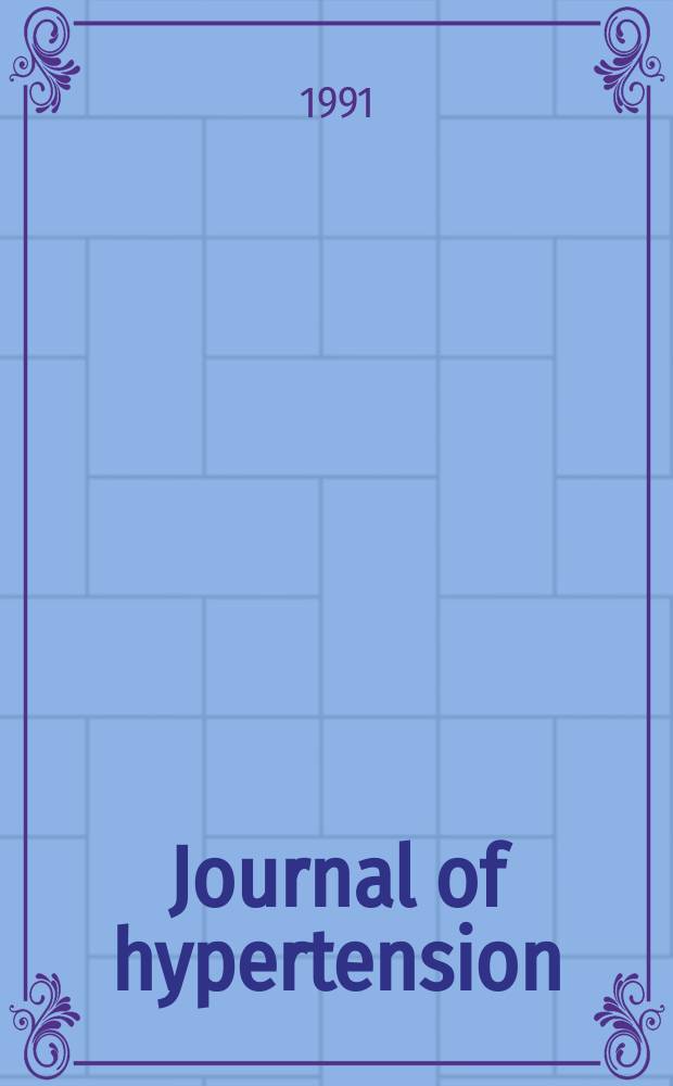 Journal of hypertension : Offic. j. of the intern. soc. of hypertension. Vol.9, №4