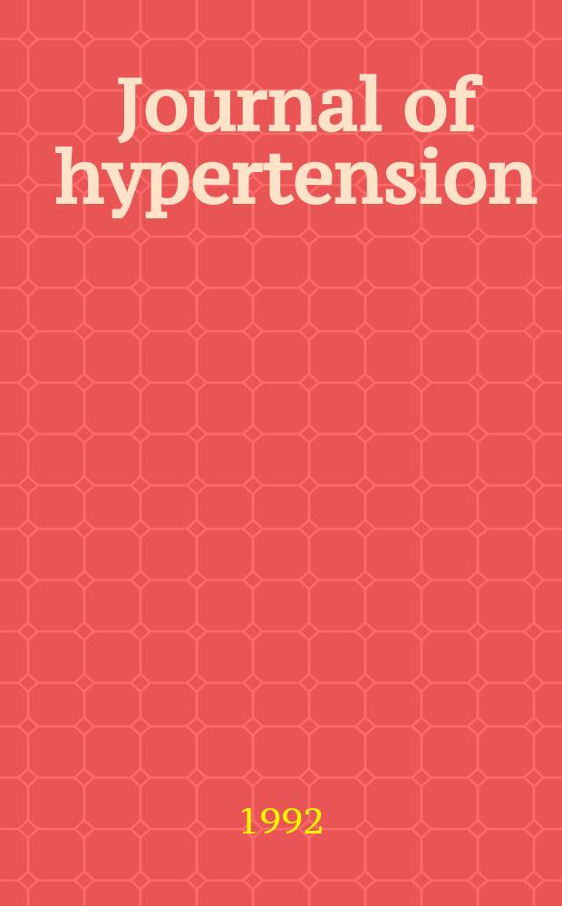 Journal of hypertension : Offic. j. of the intern. soc. of hypertension. Vol.10, №7