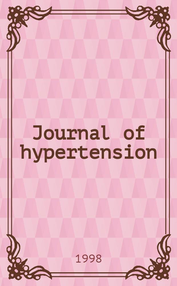 Journal of hypertension : Offic. j. of the intern. soc. of hypertension. Vol.16, №9