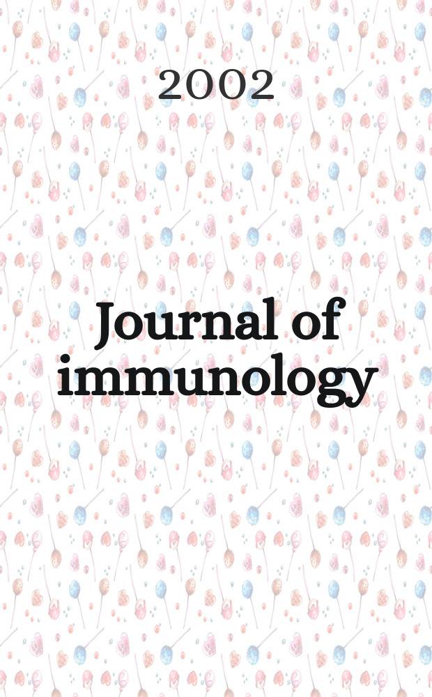 Journal of immunology : Publ. monthly by the American association of immunologists. Vol.168, №5