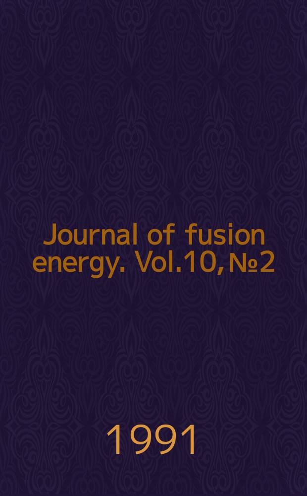 Journal of fusion energy. Vol.10, №2 : (Energy for a newage)