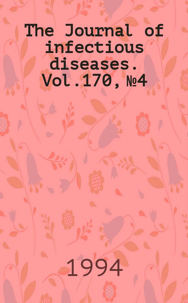 The Journal of infectious diseases. Vol.170, №4