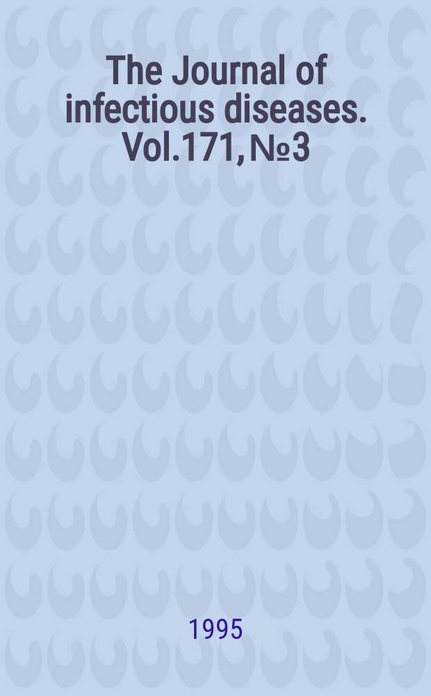 The Journal of infectious diseases. Vol.171, №3