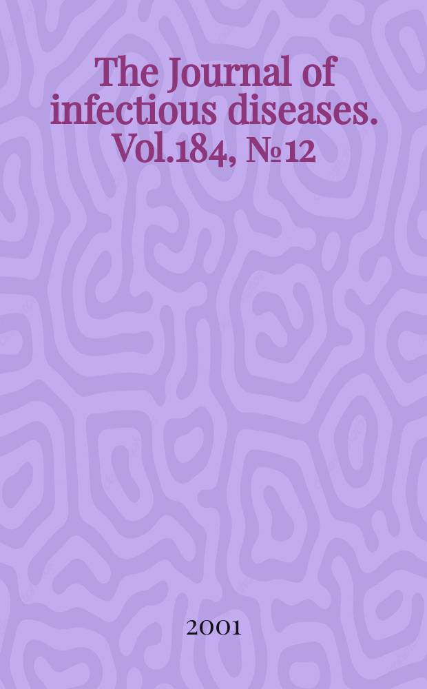 The Journal of infectious diseases. Vol.184, №12