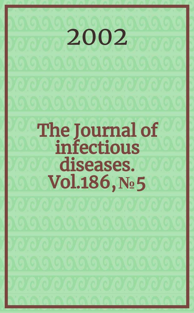 The Journal of infectious diseases. Vol.186, №5