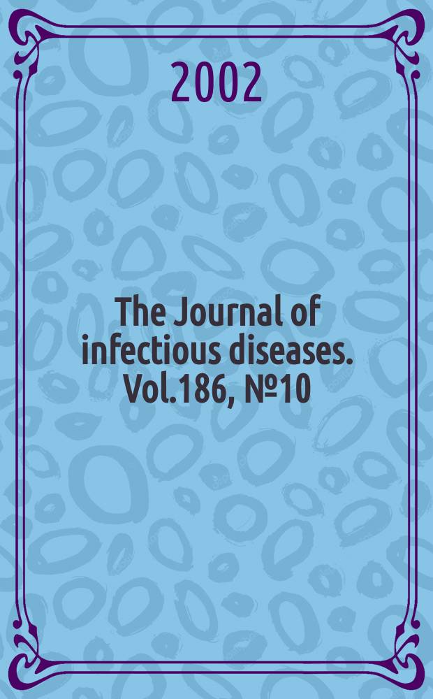 The Journal of infectious diseases. Vol.186, №10