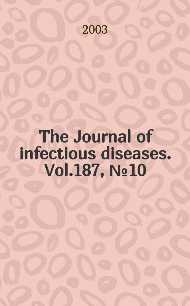 The Journal of infectious diseases. Vol.187, №10