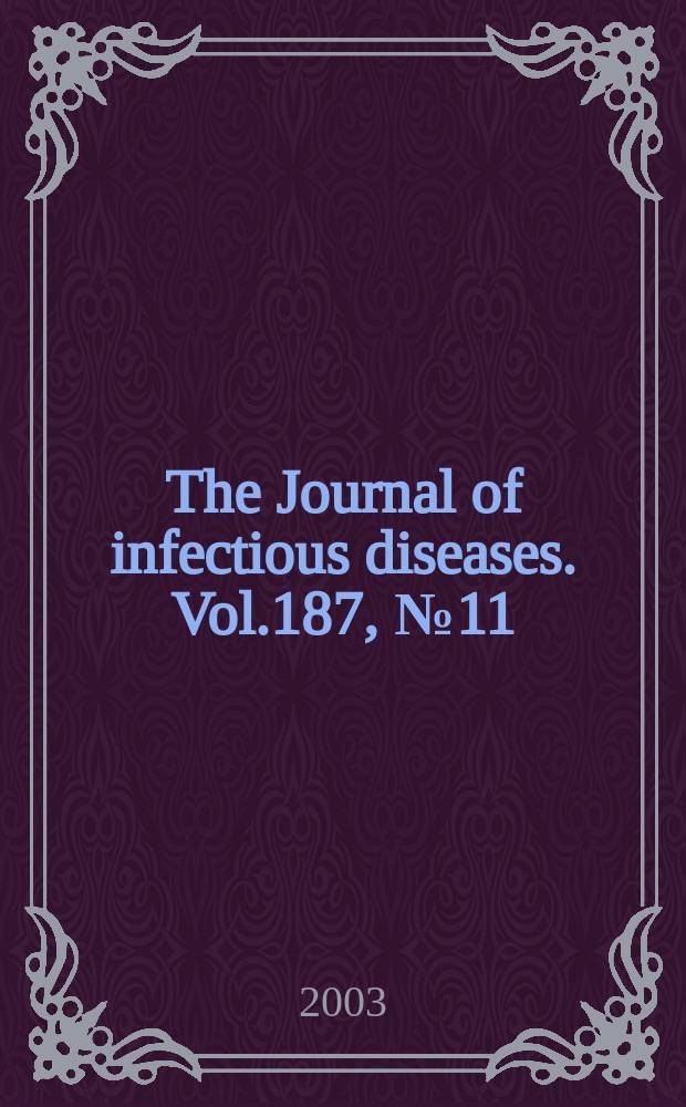 The Journal of infectious diseases. Vol.187, №11
