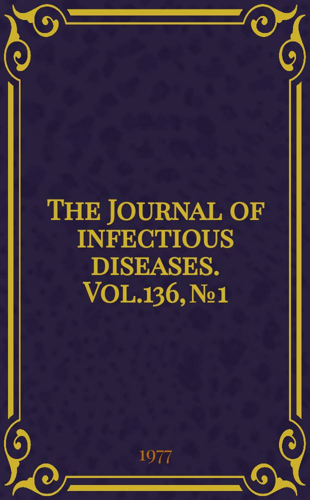 The Journal of infectious diseases. Vol.136, №1