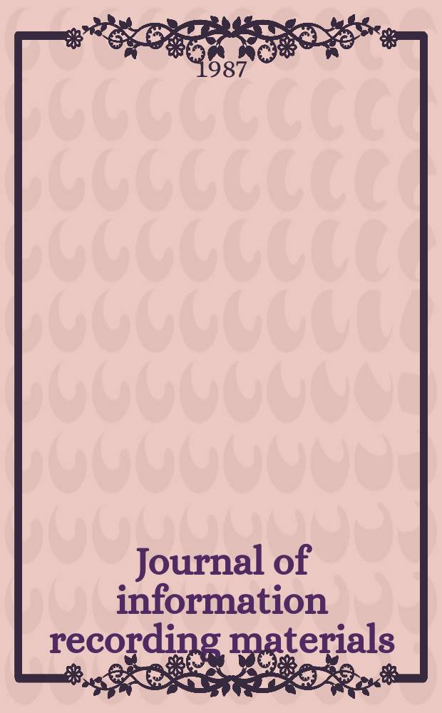 Journal of information recording materials : Formerly Journal für Signalaufzeichnungsmaterialen Ed by Fotochemisches. Kombinat Wolfen. Vol.15, H.5 : Modern trends in photochemistry