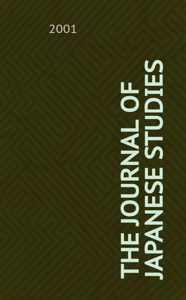 The Journal of Japanese studies : Publ. twice a year by the Soc. for Japanese studies. Vol.27, №2