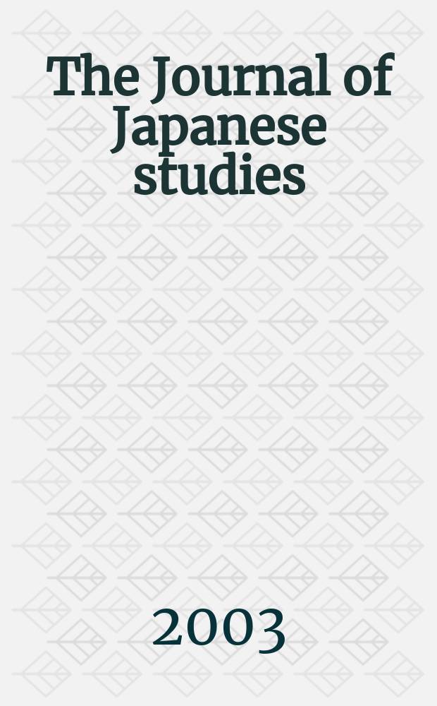 The Journal of Japanese studies : Publ. twice a year by the Soc. for Japanese studies. Vol.29, №1