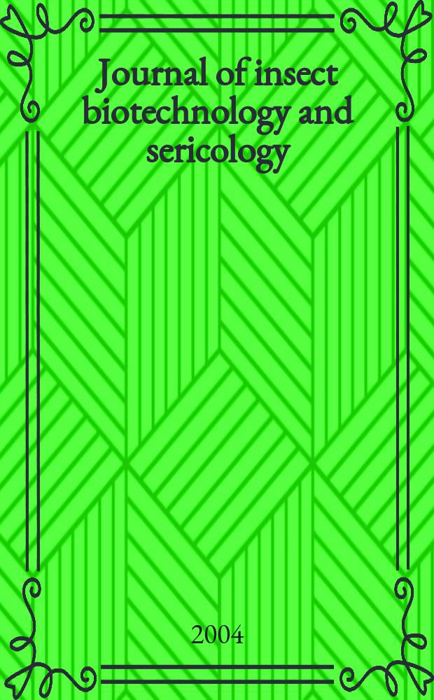 Journal of insect biotechnology and sericology : Form. journal of sericultural science of Japan. Vol.73, №2