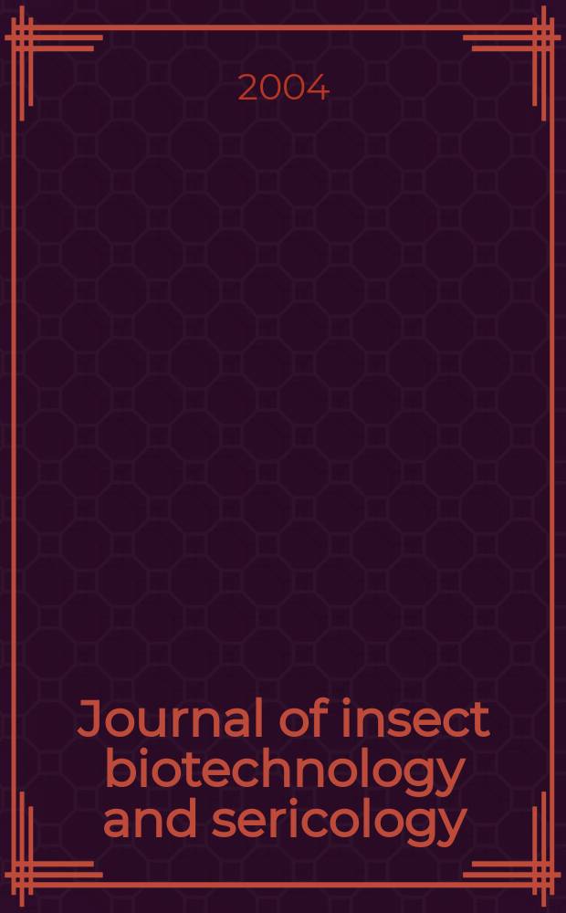 Journal of insect biotechnology and sericology : Form. journal of sericultural science of Japan. Vol.73, №1
