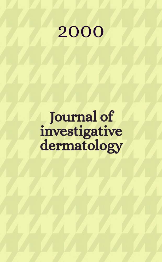 Journal of investigative dermatology : Official organ of the Society for investigative dermatology, inc. Vol.114, №3