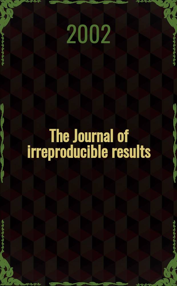The Journal of irreproducible results : J.I.R. Vol.47, №1