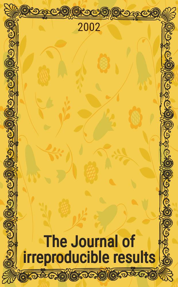 The Journal of irreproducible results : J.I.R. Vol.47, №4