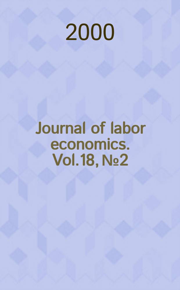 Journal of labor economics. Vol.18, №2
