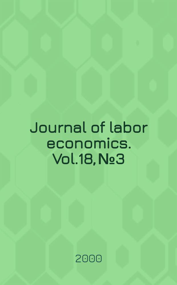 Journal of labor economics. Vol.18, №3