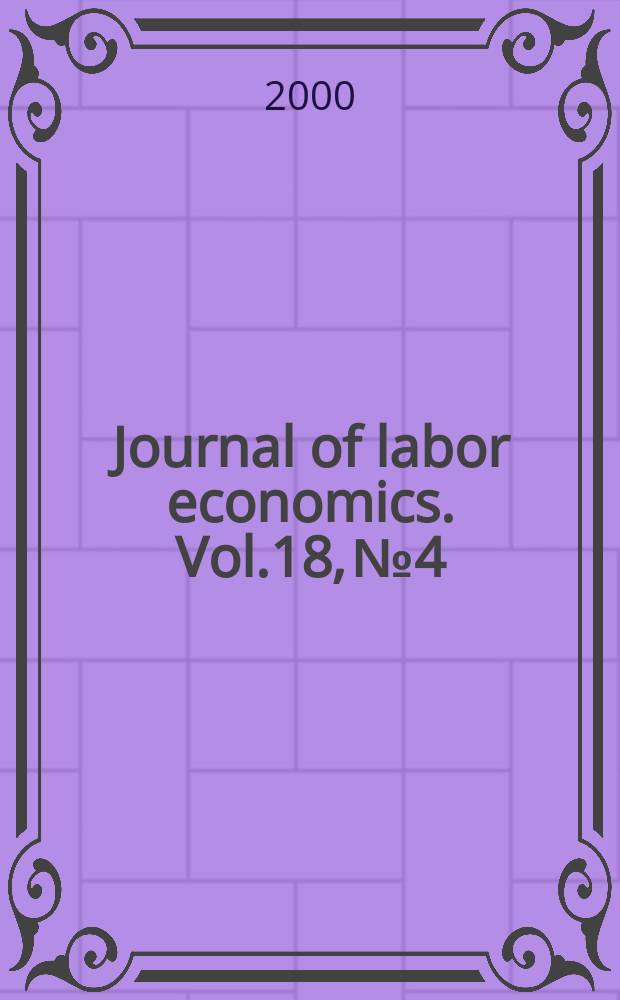 Journal of labor economics. Vol.18, №4